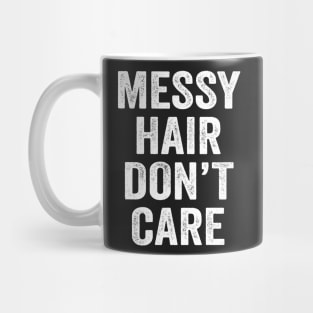 Messy Hair Don't Care Mug